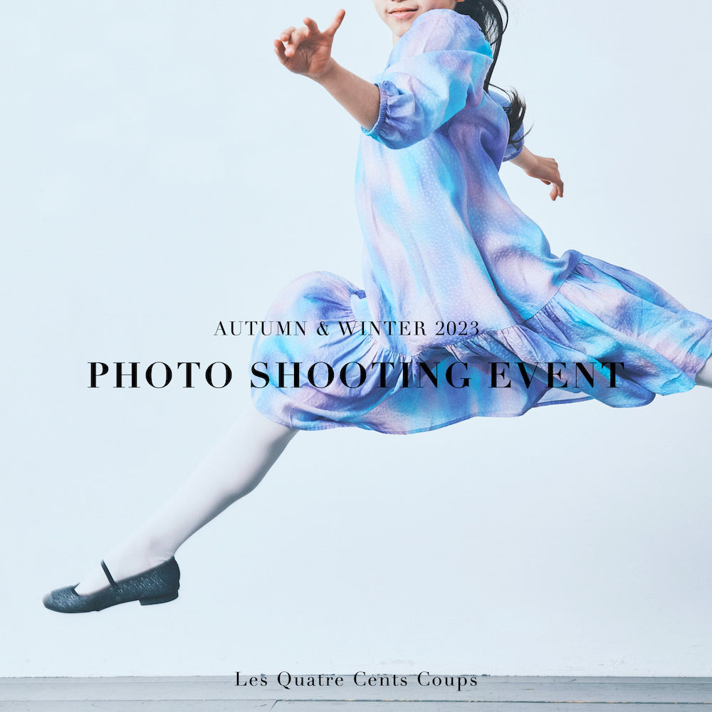 Les Quatre Cents Coups presents 【 Photo Shooting Event